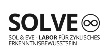 SOLVE - Sol & Eve - Labor für zyklisches Erkenntnisbewusstsein